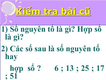 Bài giảng Môn Toán lớp 6 - Tiết 27 - Phân tích một số ra thừa số nguyên tố (tiết 2)