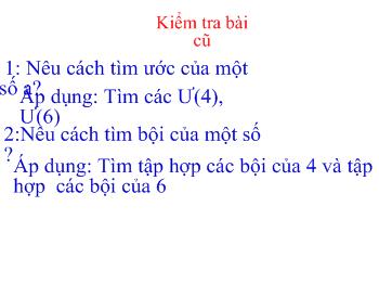 Bài giảng Môn Toán lớp 6 - Tiết 29 bài 16: Ước chung và bội chung