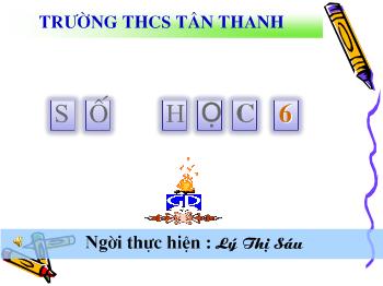 Bài giảng Môn Toán lớp 6 - Tiết 30 : Ước chung và bội chung