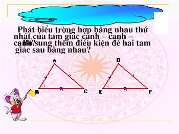 Bài giảng Môn Toán lớp 7 - Bài 4 - Trường hợp bằng nhau thứ hai của tam giác cạnh - Góc - cạnh (c.g.c)