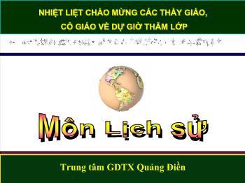 Bài giảng Lịch sử 11 - Bài 19: Nhân dân Việt Nam kháng chiến chống Pháp xâm lược (Từ năm 1858 đến trước năm 1873) - Trung tâm GDTX Quảng Điền