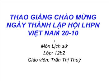 Bài giảng Lịch sử 12 - Bài 12: Phong trào dân tộc dân chủ ở Việt Nam từ 1919 đến 1925 - Trần Thị Thúy