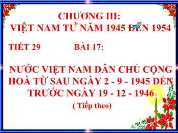 Bài giảng Lịch sử 12 - Tiết 29, Bài 17: Nước Việt Nam dân chủ cộng hòa từ sau ngày 2-9-1945 đến trước ngày 19-12-1946 (Tiếp theo)