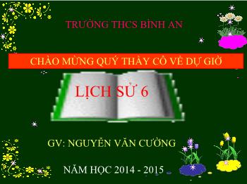 Bài giảng Lịch sử 6 - Tiết 14, Bài 13: Đời sống vật chất và tinh thần của cư dân Văn Lang - Nguyễn Văn Cường