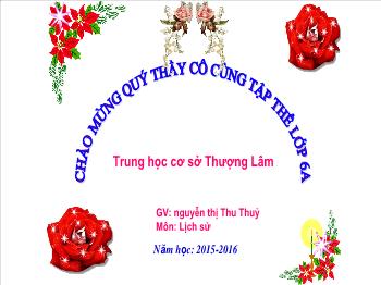 Bài giảng Lịch sử 6 - Tiết 30, Bài 27: Ngô Quyền và chiến thắng Bạch Đằng năm 938 - Nguyễn Thị Thu Thủy