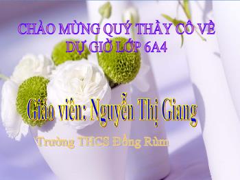 Bài giảng Lịch sử 6 - Tiết 8, Bài 8: Thời nguyên thủy trên đất nước ta - Nguyễn Thị Giang