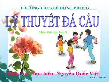 Bài giảng Thể dục 8 - Lý thuyết đá cầu - Nguyễn Quốc Việt