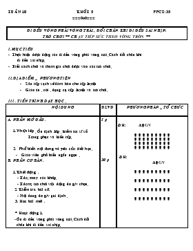 Giáo án Thể dục Khối 5 - Tiết 35: Đi đều vòng phải vòng trái, đổi chân khi đi đều sai nhịp - Trò chơi 