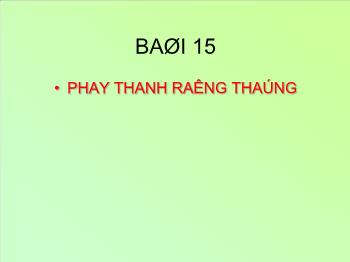 Bài giảng Bài 15: Phay thanh răng thẳng