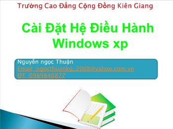 Bài giảng Cài đặt hệ điều hành Windows Xp