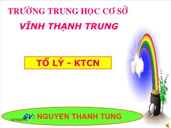 Bài giảng Công nghệ 9 - Bài 10: Lắp mạch điện một công tắc ba cực điều khiển hai đèn - Nguyễn Thanh Tùng