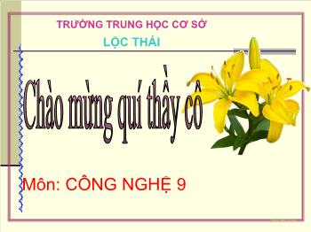 Bài giảng Công nghệ 9 - Bài 7: Lắp mạch điện đèn ống huỳnh quang - Trường THCS Lộc Thái