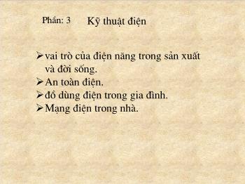 Bài giảng Công nghệ lớp 8 - Bài 32: vai trò của điện năng trong sản xuất và đời sống