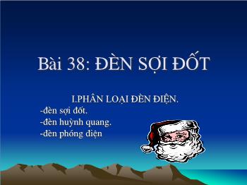 Bài giảng Công nghệ lớp 8 - Bài 38: đèn sợi đốt