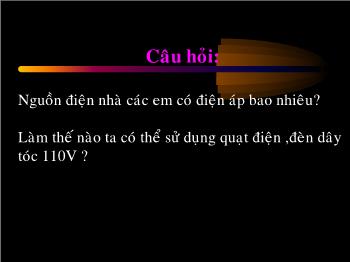 Bài giảng Công nghệ lớp 8 - Bài 46 : máy biến áp một pha