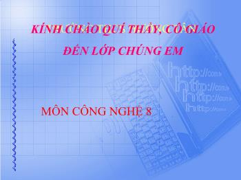 Bài Giảng Công Nghệ Lớp 8 - Bài 58 - 59: Thiết Kế Mạch Điện Thực Hành: Thiết Kế Mạch Điện