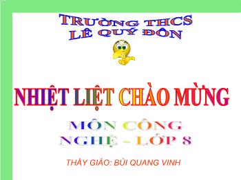 Bài Giảng Công Nghệ Lớp 8 - Bùi Quang Vinh - Bài 50: Đặc Điểm Và Cấu Tạo Mạng Điện Trong Nhà