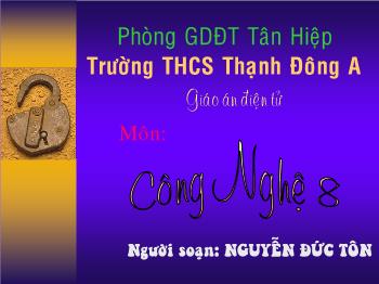 Bài Giảng Công Nghệ Lớp 8 - Nguyễn Đức Tôn - Tuần 14 - Tiết 27 - Bài 30: Biến Đổi Chuyển Động