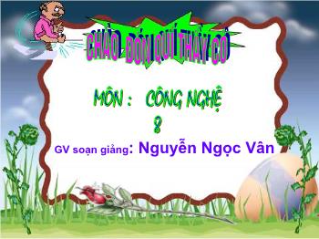 Bài giảng Công nghệ lớp 8 - Nguyễn Ngọc Vân- Dụng cụ cơ khí