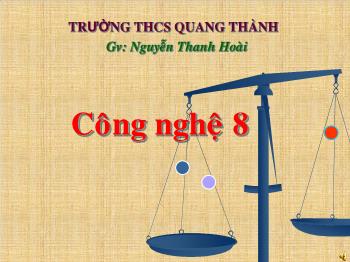 Bài Giảng Công Nghệ Lớp 8 - Nguyễn Thanh Hoài - Tiết 32 - Bài 33: An Toàn Điện