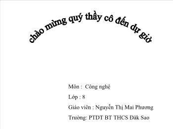 Bài giảng Công nghệ lớp 8 - Nguyễn Thị Mai Phương - Bài 51: thiết bị đóng – cắt và lấy điện của mạng điện trong nhà