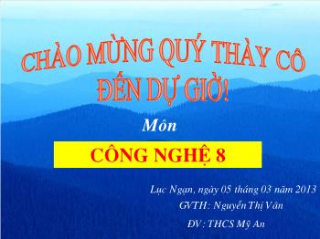 Bài Giảng Công Nghệ Lớp 8 - Nguyễn Thị Vân - Tiết 43 Bài 49: Thực Hành Tính Toán Tiêu Thụ Điện Năng Trong Gia Đình