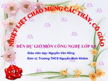 Bài giảng Công nghệ lớp 8 - Nguyễn Văn Hồng - Bài 44: Đồ dùng điện loại điện - cơ. Quạt điện máy bơm nước