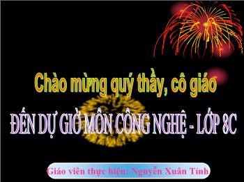 Bài Giảng Công Nghệ Lớp 8 - Nguyễn Xuân Tỉnh - Tiết 23 - Bài 26: Mối Ghép Tháo Được