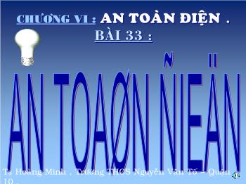 Bài Giảng Công Nghệ Lớp 8 - Tạ Hoàng Minh - Bài 33 : An Toàn Điện