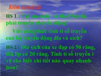 Bài Giảng Công Nghệ Lớp 8 - Tiết 28- Bài 30: Biến Đổi Chuyển Động