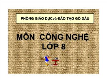 Bài Giảng Công Nghệ Lớp 8 - Tiết 30 – Bài 33: An Toàn Điện