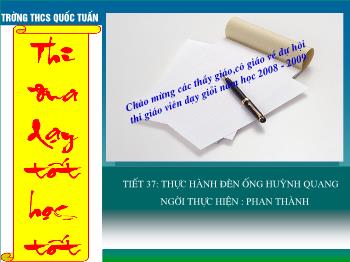 Bài Giảng Công Nghệ Lớp 8 - Tiết 37: Thực Hành Đèn Ống Huỳnh Quang _ Phan Thành