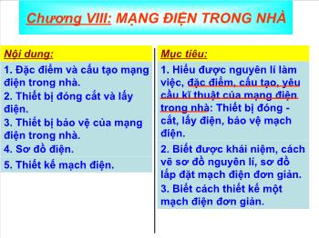 Bài giảng Công nghệ lớp 8 - Tiết 46 bài 50: đặc điểm và cấu tạo mạng điện trong nhà