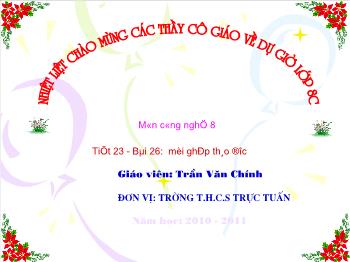 Bài giảng Công nghệ lớp 8 - Trần Văn Chính - Tiết 23 - Bài 26: mối ghép tháo được