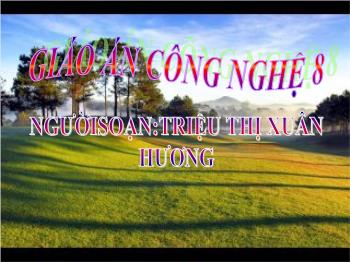 Bài Giảng Công Nghệ Lớp 8 - Triệu Thị Xuân Hương - Bài 42: Bếp Điện Nồi Cơm Điện