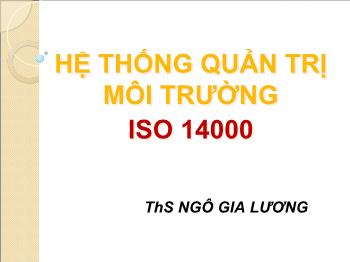 Bài giảng Hệ thống quản trị môi trường iso 14000