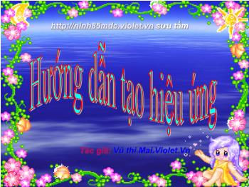 Bài giảng Hướng dẫn tạo hiệu ứng cho bài giảng điện tử