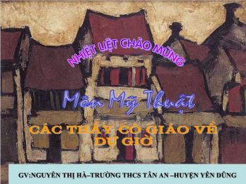 Bài giảng Mĩ thuật 7 - Bài 31: Vẽ tranh Đề tài Hoạt động trong những ngày nghỉ hè - Nguyễn Thị Hà
