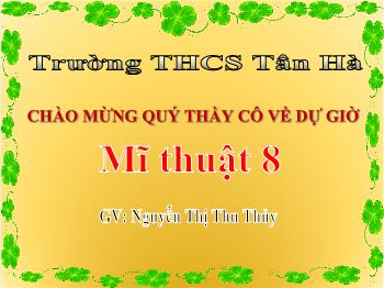 Bài giảng Mĩ thuật 8 - Tiết 20: Vẽ theo mẫu Vẽ chân dung - Nguyễn Thị Thu Thủy