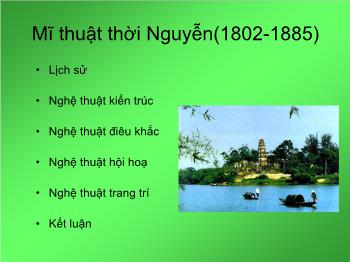 Bài giảng Mĩ thuật 9 - Mĩ thuật thời Nguyễn (1802-1885)