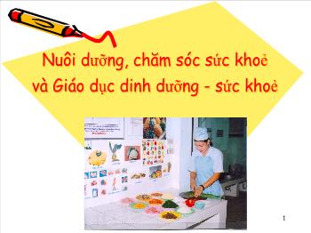 Bài giảng Nuôi dưỡng, chăm sóc sức khoẻ và Giáo dục dinh dưỡng - Sức khoẻ