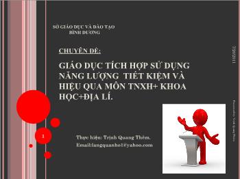 Chuyên đề Giáo dục tích hợp sử dụng năng lượng tiết kiệm và hiệu qua môn tự nhiên xã hội, khoa học địa lí