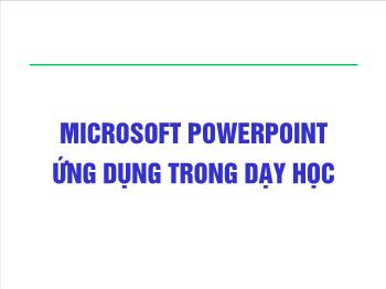 Chuyên Đề Microsoft Powerpoint Ứng Dụng Trong Dạy Học