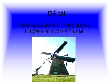 Đề tài Tiềm năng phát triển năng lượng gió ở Việt Nam
