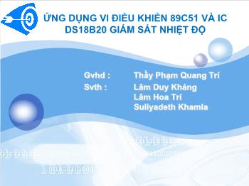 Đề tài Ứng dụng vi điều khiển 89c51 và ic ds18b20 giám sát nhiệt độ