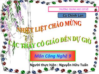 Bài giảng Công nghệ 9 - Bài 6: Thực hành Lắp mạch điện bảng điện - Nguyễn Hữu Tuấn