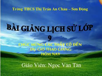 Bài Giảng Lịch Sử Lớp 9 - Ngọc Văn Tân - Tiết 33 – Bài 26: Bước Phát Triển Mới Của Cuộc Kháng Chiến Toàn Quốc Chống Thực Dân Pháp (1950 – 1953)