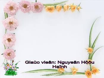 Bài giảng Lớp 4 - Hoạt động làm quen môi trường xung quanh - Đề tài : một số loại rau