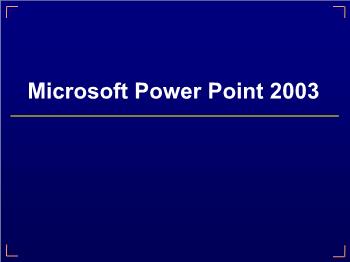Bài giảng Microsoft Power Point 2003