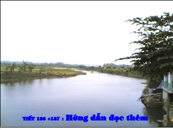 Bài Giảng Ngữ Văn - Tiết 136 +137 : Hướng Dẫn Đọc Thêm- Bến Quê_ Nguyễn Minh Châu